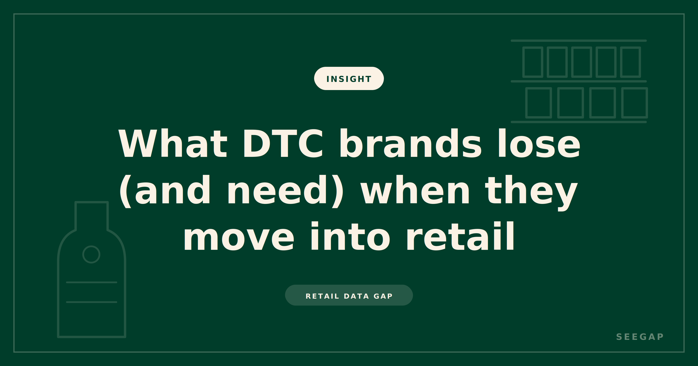 What DTC Brands Lose (and Need) When They Move Into Retail